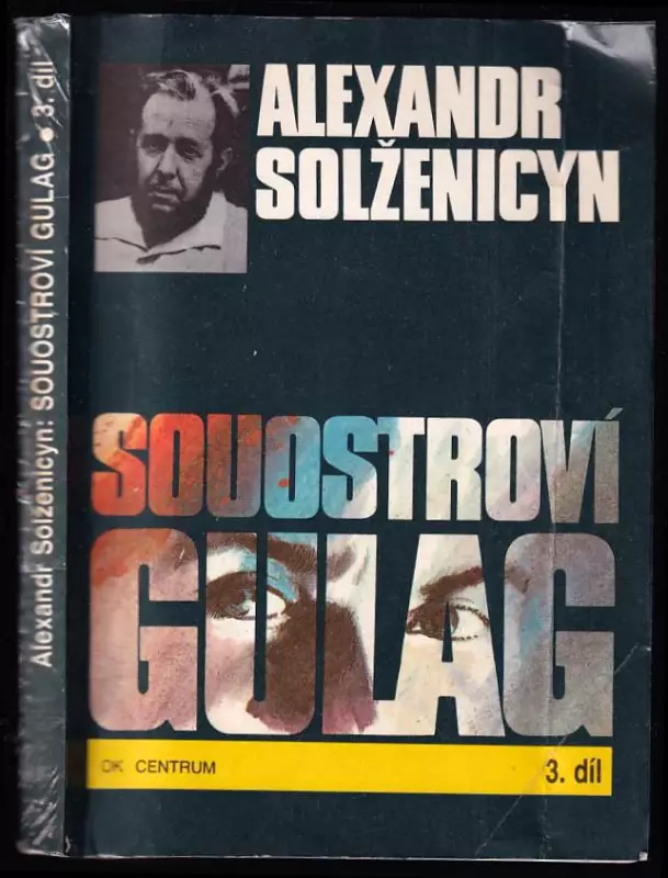 Souostroví Gulag - 1918-1956 - pokus o umělecké pojednání - 3. díl