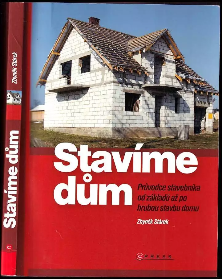Stavíme dům : průvodce stavebníka od základů až po hrubou stavbu domu