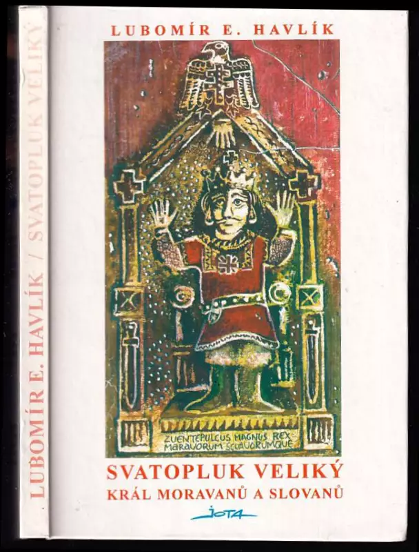 Svatopluk Veliký, král Moravanů a Slovanů