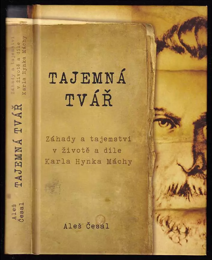 Tajemná tvář - záhady a tajemství v životě a díle Karla Hynka Máchy