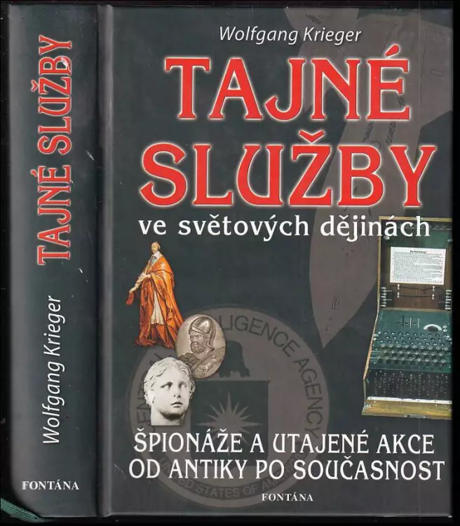 Tajné služby ve světových dějinách : špionáže a utajené akce od antiky po současnost