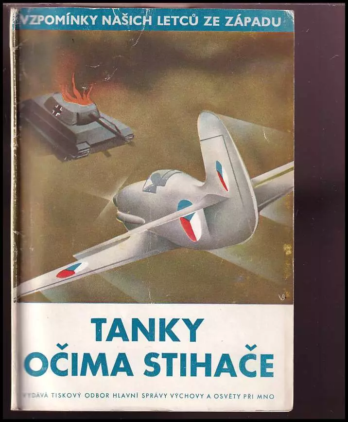 Tanky očima stihače a jiné vzpomínky našich letců ze západu