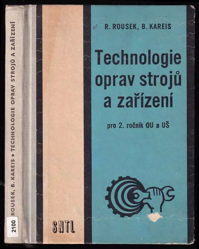 Technologie oprav strojů a zařízení - Učeb text pro 2. a 3. roč. technologie učeb. oboru provozní zámečník, pro odb. učiliště a učňovské školy.
