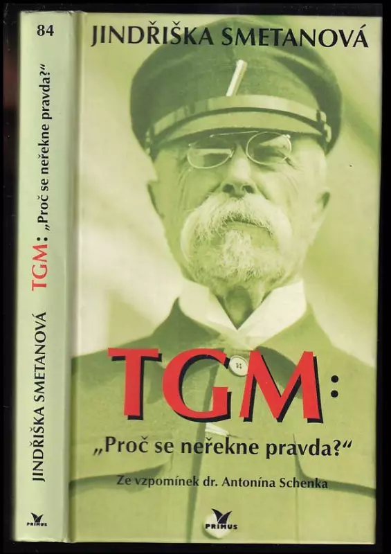 TGM - Proč se neřekne pravda? - ze vzpomínek dr Antonína Schenka.