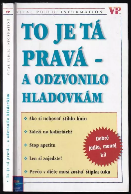 To je tá pravá - a odzvonilo hladovkám , Dobré jedlo, menej kíl