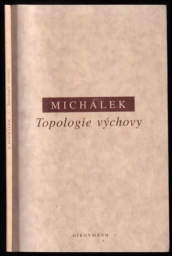 Topologie výchovy : (místo výchovy v životě člověka)
