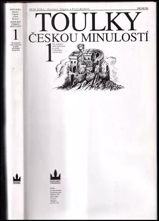Toulky českou minulostí První díl, Od nejstarší doby kamenné po práh vrcholného středověku.