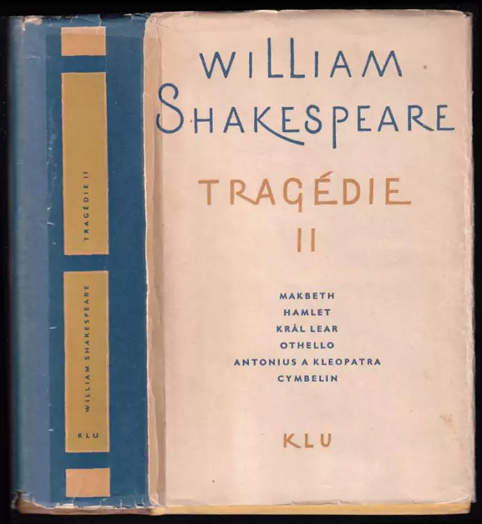 Tragédie II. - Makbeth - Hamlet - Král Lear - Othello - Antonius a Kleopatra - Cymbelin
