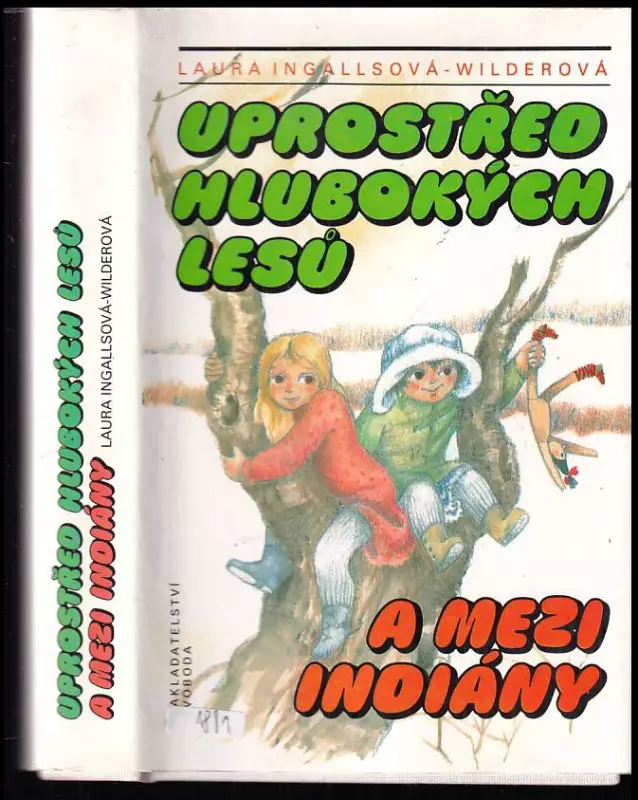 Uprostřed hlubokých lesů a mezi Indiány