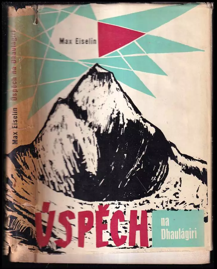 Úspěch na Dhaulágiri : prvovýstup švýcarské himalájské expedice 1960 na 8tisícový vrchol