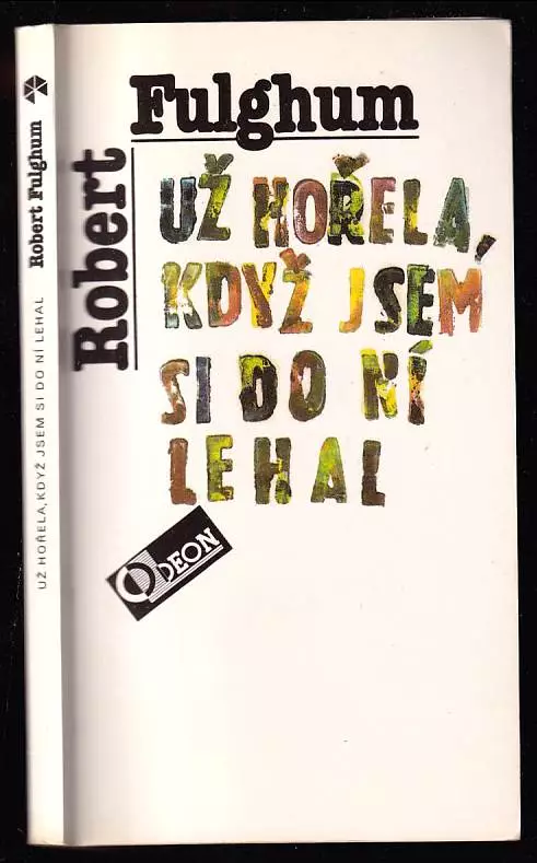 Už hořela, když jsem si do ní lehal