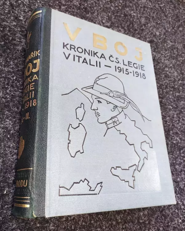 V boj ! - obrázková kronika československého revolučního hnutí v Italii 1915-1918 - LEGIE