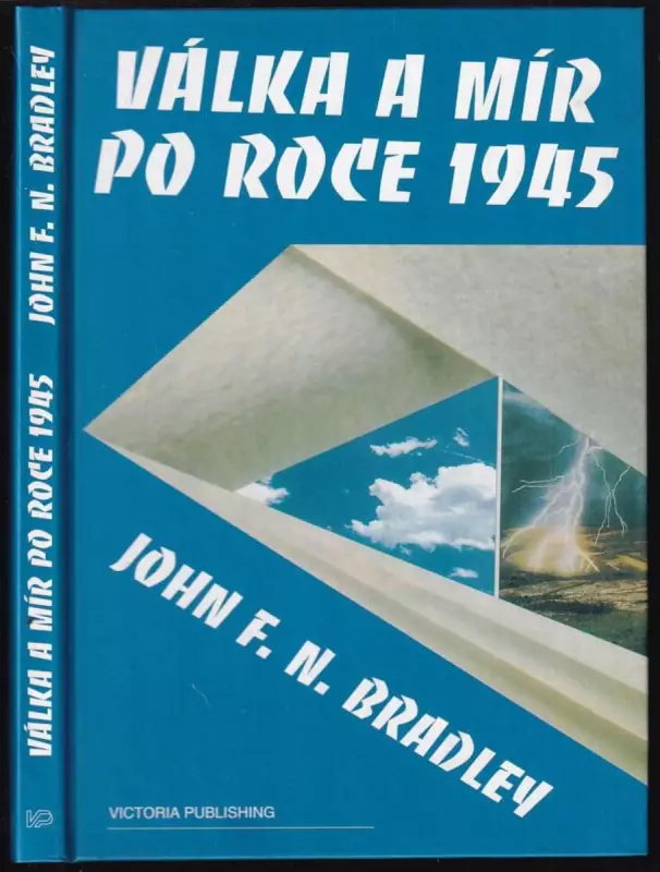 Válka a mír po roce 1945 : dějiny vztahů mezi Sovětským svazem a Západem