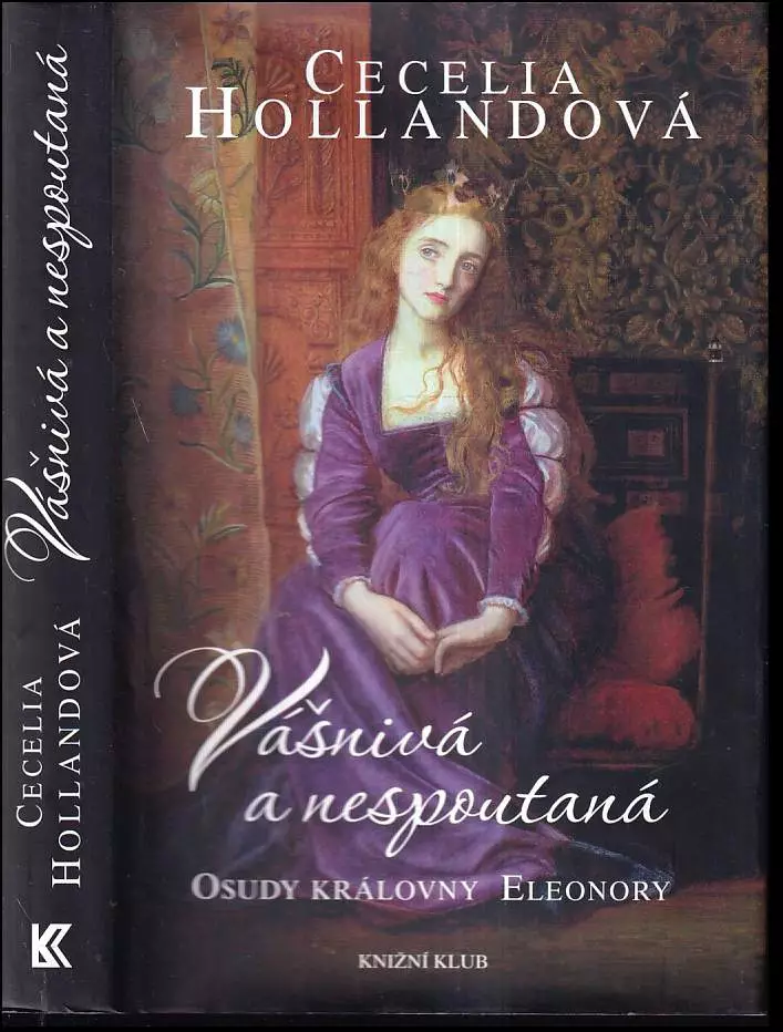 Vášnivá a nespoutaná : osudy královny Eleonory