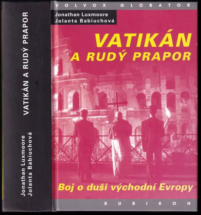 Vatikán a rudý prapor - zápas o duši východní Evropy - studie o vztahu římskokatolické církve a komunistických států