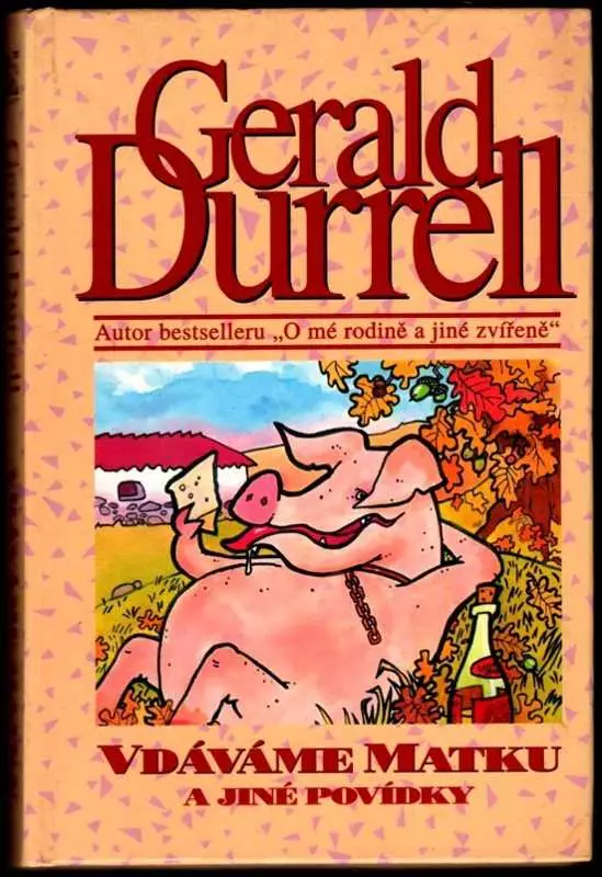 Vdáváme matku a jiné povídky : Gerald Durrell; z angl. orig. přel. Šárka Řeřichová; ilustr. Bohumil Fencl