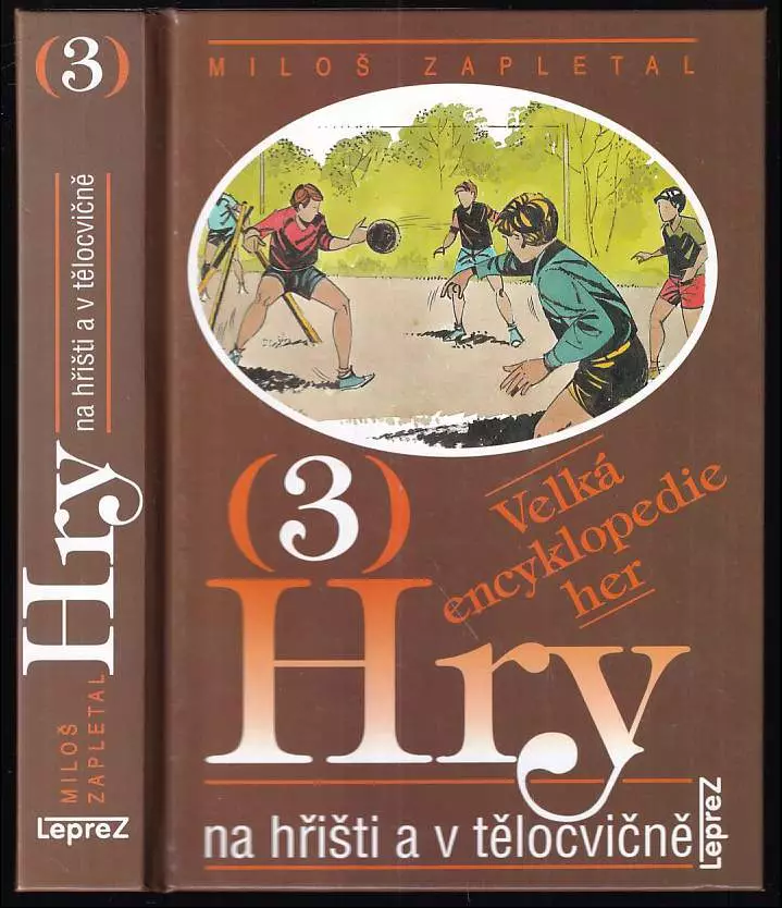 Velká encyklopedie her 3, Hry na hřišti a v tělocvičně.