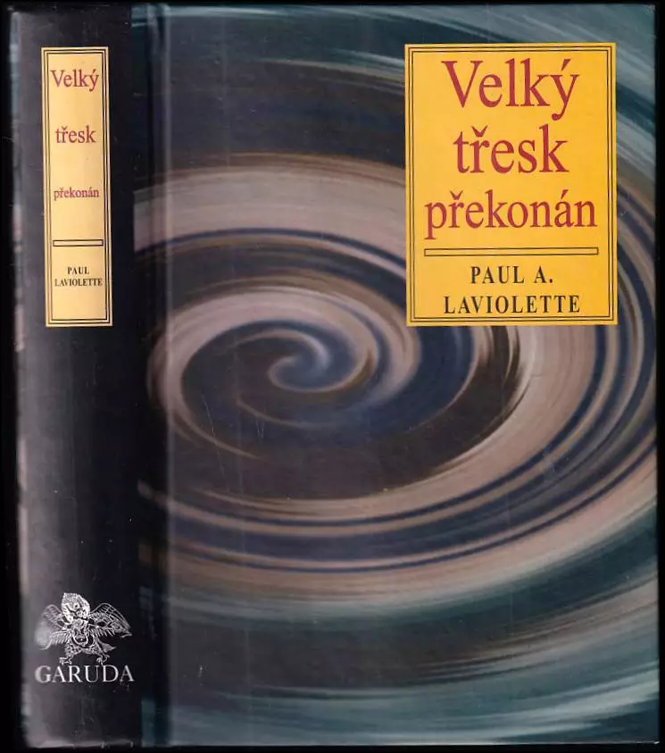 Velký třesk překonán - starověké mýty o stvoření a věda kontinuálního stvoření