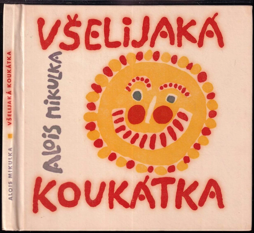 Všelijaká koukátka malých i velkých uchechtánků, aby neměli dlouhou chvilku