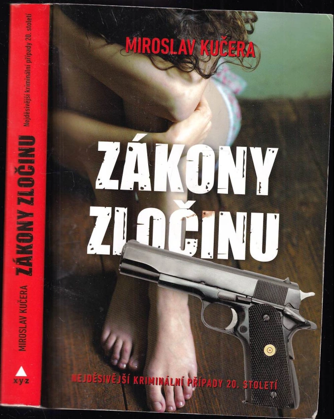 Zákony zločinu : nejděsivější kriminální případy 20. století
