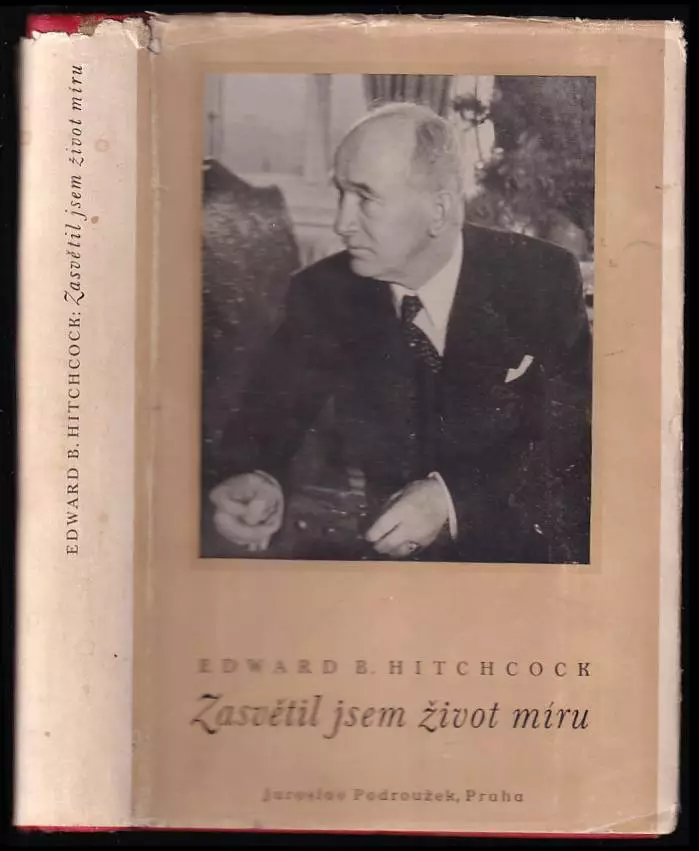 Zasvětil jsem život míru - životopis Edvarda Beneše