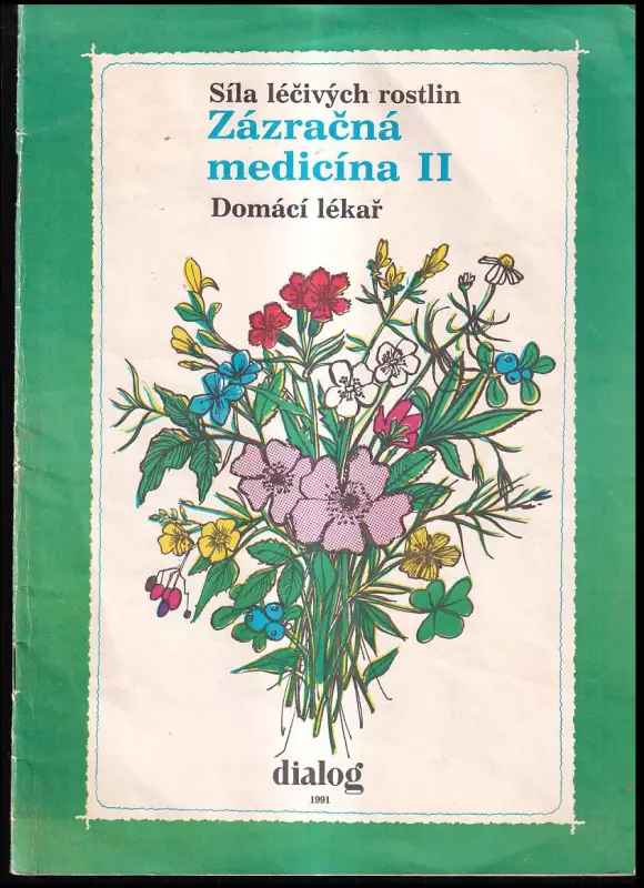 Zázračná medicína : síla léčivých rostlin [Sv.] 2, Domácí lékař