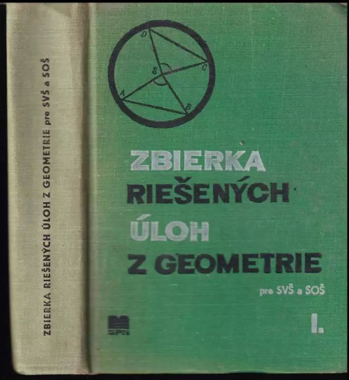Zbierka riešených úloh z geometrie pre stredné všeobecnovzdelávacie a stredné odborné školy I. časť.
