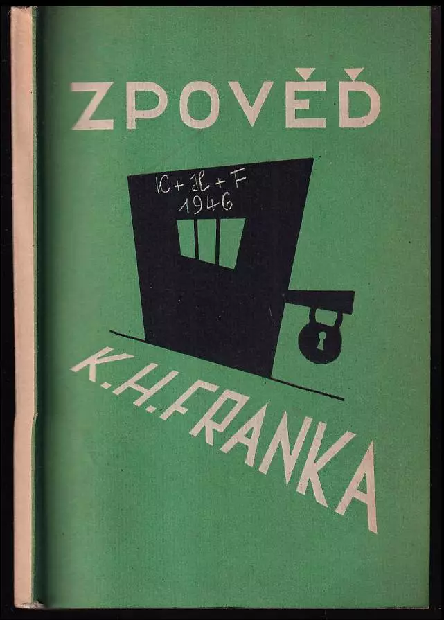 Zpověď K.H. Franka podle vlastních výpovědí v době vazby u krajského soudu trestního na Pankráci