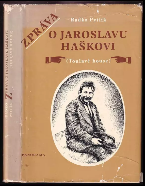 Zpráva o Jaroslavu Haškovi : (toulavé house)