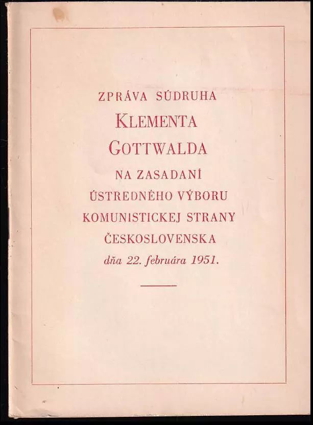 Zpráva súdruha Klementa Gottwalda na zasadání Ústredného výboru Komunistickej strany Československa