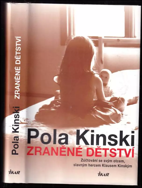 Zraněné dětství : zúčtování se svým otcem, slavným hercem Klausem Kinským