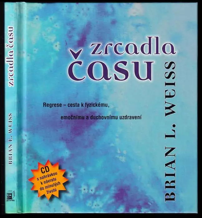Zrcadla času : pomocí regrese k fyzickému, emočnímu a duchovnímu uzdravení