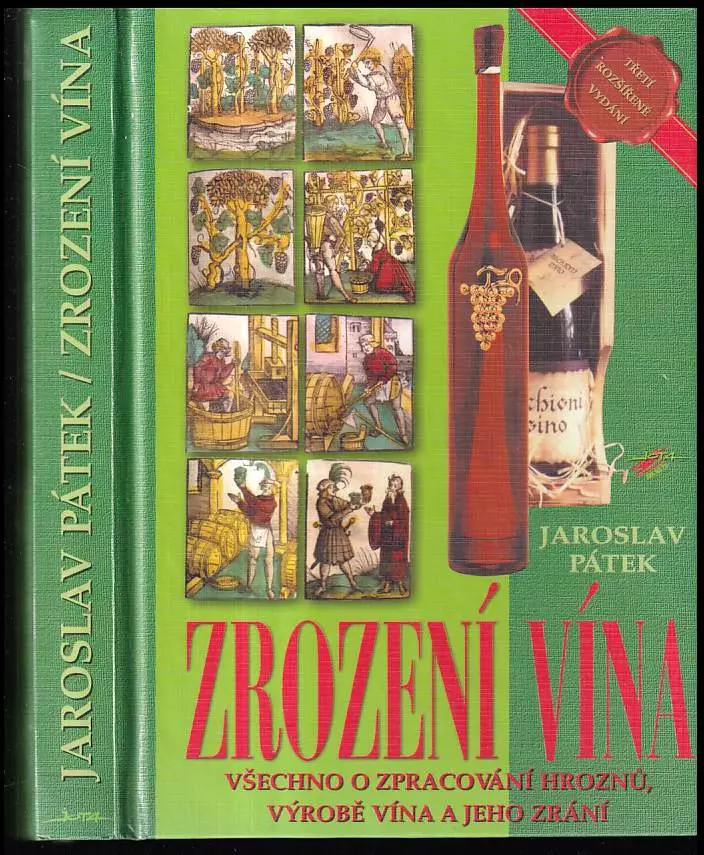 Zrození vína : všechno o zpracování hroznů, výrobě vína a jeho zrání