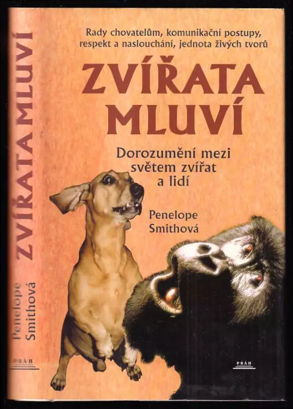 Zvířata mluví - dorozumění mezi světem zvířat a lidí - rady chovatelům, komunikační postupy, respekt a naslouchání, jednota živých tvorů