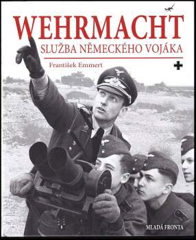 Wehrmacht : služba německého vojáka