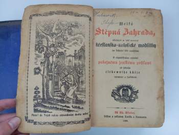 Welká Štepná Zahrada : obsahujíci w sobě wroucné křesťansko=katolícke modlitby na ssestnást dílů rozwržené. K obzwlásstnímu užíwání pobožnému ženskému pohlawí od jednoho církewního kněze oprawené a spořádané