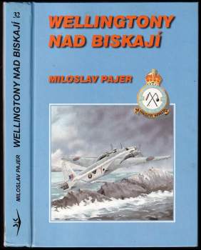 Miloslav Pajer: Wellingtony nad Biskají