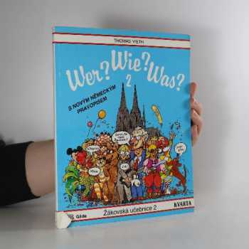 Wer? Wie? Was? Schülerarbeitsheft
