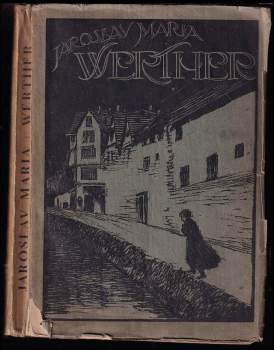 Werther : román mladé lásky - Jaroslav Maria (1925, Nákladem Frant. Obziny) - ID: 820483