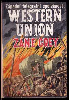 Zane Grey: Western Union - Západní telegrafní společnost