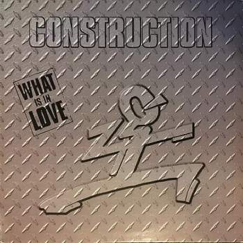 Construction: What Is In Love (MAXISINGL)