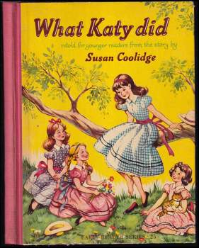 Susan M Coolidge: What Katy Did, retold for younger readers