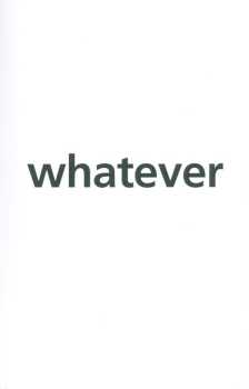 Whatever
