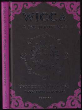 Cassandra Eason: Wicca a jak jí rozumět