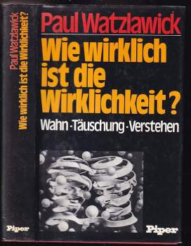 Wie wirklich ist die Wirklichkeit?