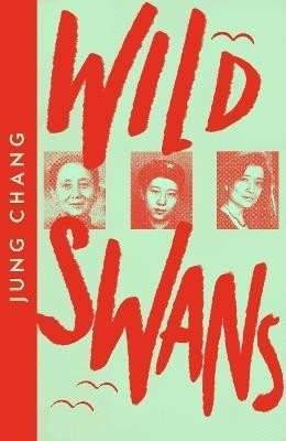 Jung Chang: Wild Swans: Three Daughters of China (Collins Modern Classics)