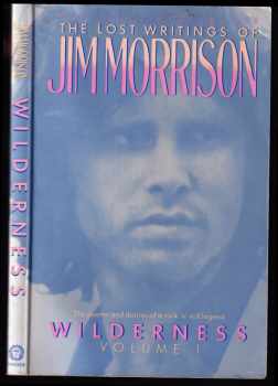 Jim Morrison: Wilderness - The Lost Writings of Jim Morrison - Volume 1