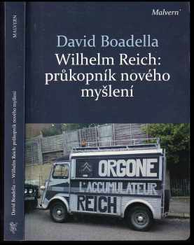 Wilhelm Reich: průkopník nového myšlení