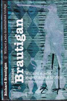 Richard Brautigan: Willard a jeho kuželkářské trofeje