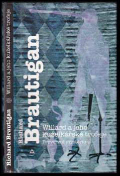 Richard Brautigan: Willard a jeho kuželkářské trofeje